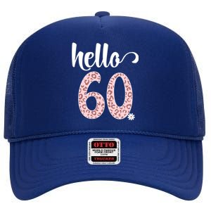 Hello 60 Rose Leopard Daisy Flower Sixty 60th Birthday Party Gift High Crown Mesh Back Trucker Hat