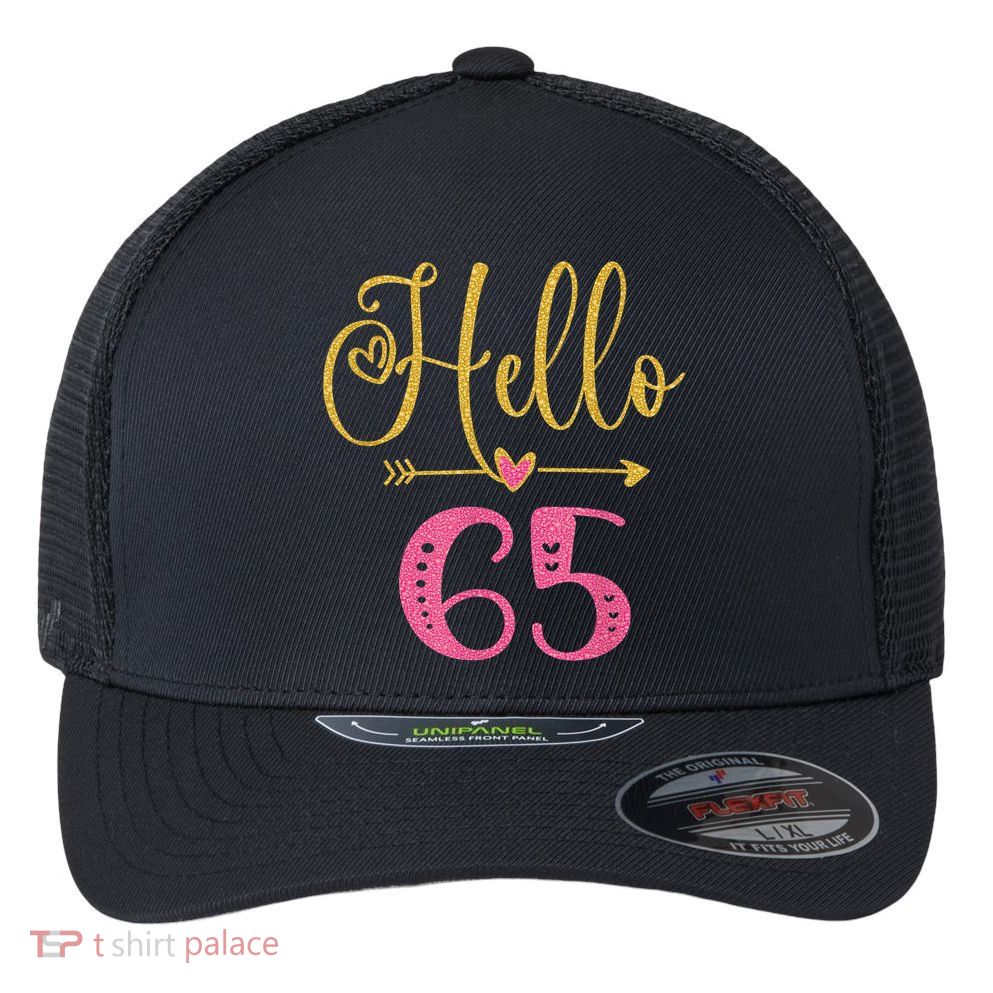 Hello 65 Years Old Wo's 65th Birthday Flexfit Unipanel Trucker Cap