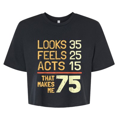 Hilarious 75th Birthday Present Idea I 75 Years Bella+Canvas Jersey Crop Tee