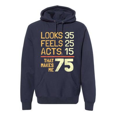 Hilarious 75th Birthday Present Idea I 75 Years Premium Hoodie