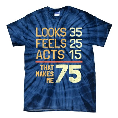 Hilarious 75th Birthday Present Idea I 75 Years Tie-Dye T-Shirt