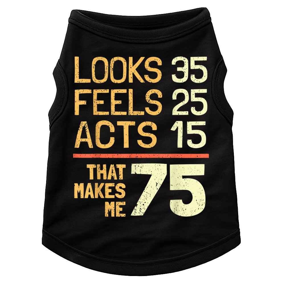 Hilarious 75th Birthday Idea I 75 Years Doggie Tank