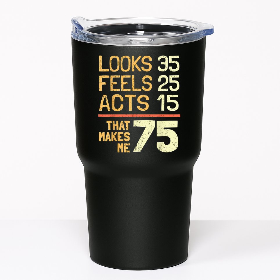 Hilarious 75th Birthday Idea I 75 Years Tumbler