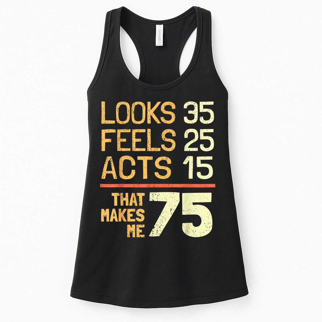 Hilarious 75th Birthday Idea I 75 Years Womens Tank Top