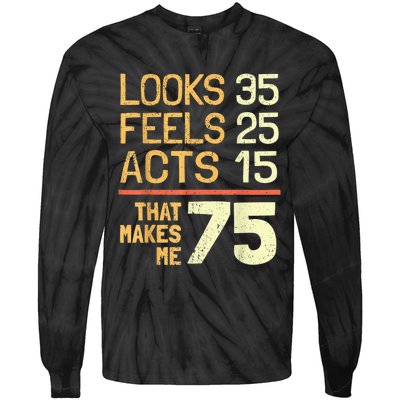 Hilarious 75th Birthday Idea I 75 Years Tie-Dye Long Sleeve Shirt