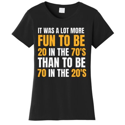 Happy 70th Birthday Funny Retirement 70S Living In The 20S Women's T-Shirt