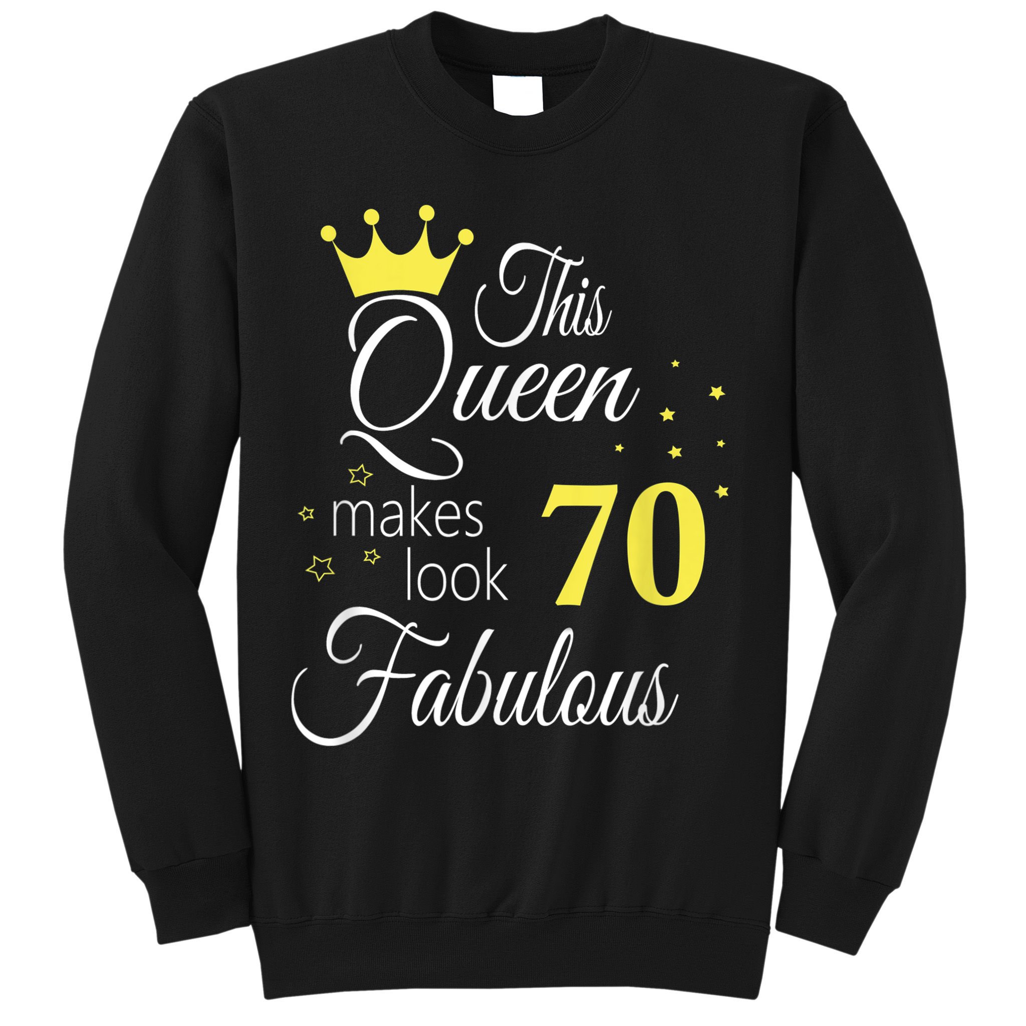 Happy 70th Birthday 70 Years old - best Ager good Age Queen Sweatshirt