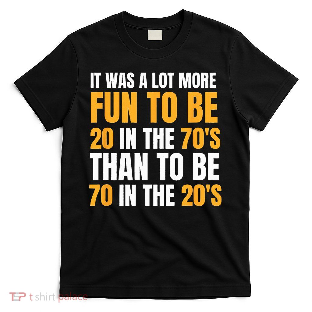 Happy 70th Birthday Funny Retirement 70s Living In The 20s T-Shirt