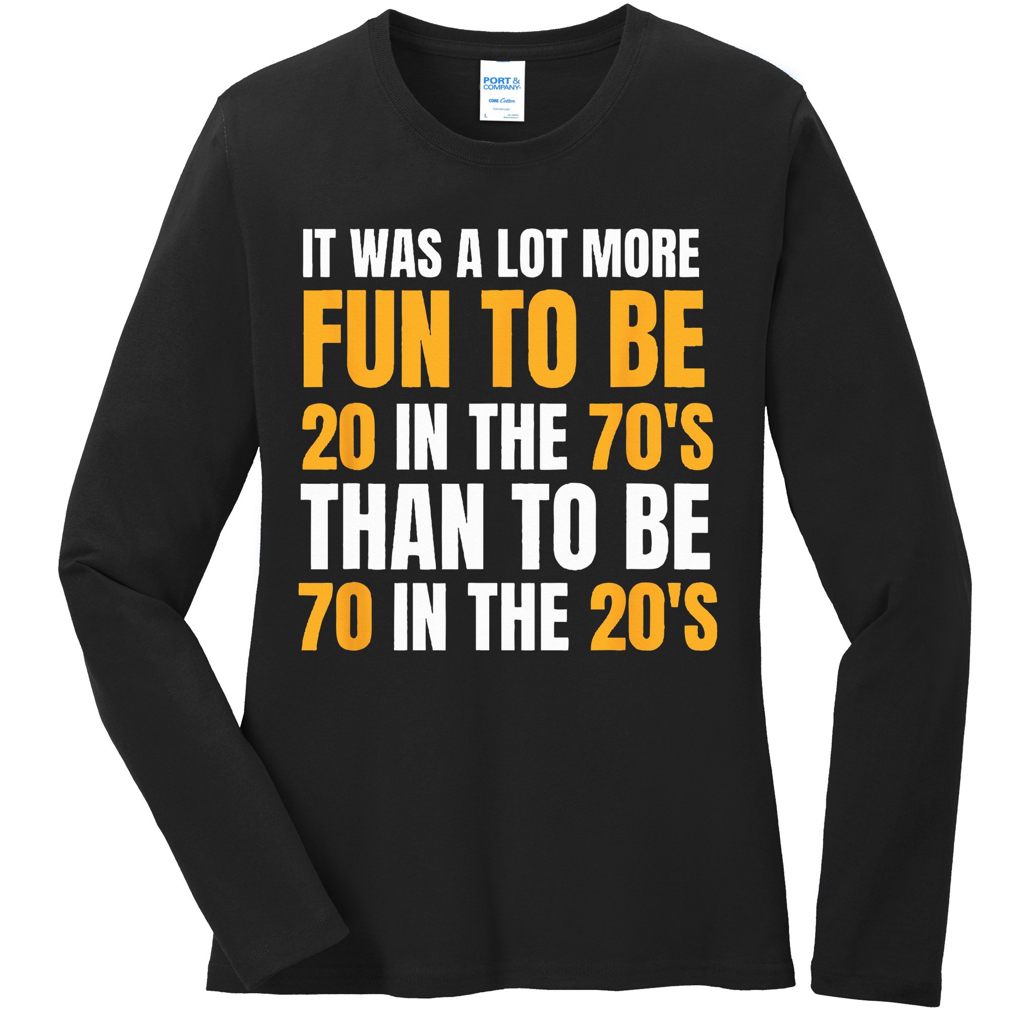 Happy 70th Birthday Funny Retirement 70s Living In The 20s Ladies Long Sleeve Shirt