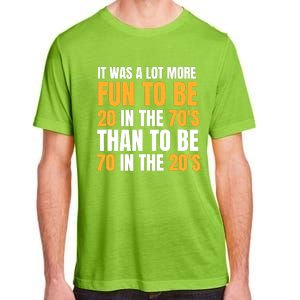 Happy 70th Birthday Funny Retirement 70S Living In The 20S Adult ChromaSoft Performance T-Shirt