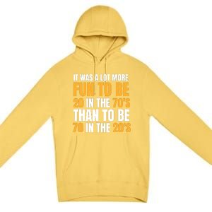 Happy 70th Birthday Funny Retirement 70S Living In The 20S Premium Pullover Hoodie