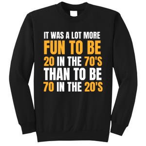 Happy 70th Birthday Funny Retirement 70S Living In The 20S Sweatshirt