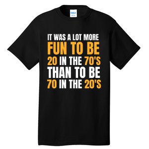 Happy 70th Birthday Funny Retirement 70S Living In The 20S Tall T-Shirt