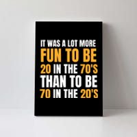 Happy 70th Birthday Funny Retirement 70S Living In The 20S Canvas