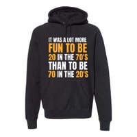 Happy 70th Birthday Funny Retirement 70S Living In The 20S Premium Hoodie