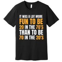 Happy 70th Birthday Funny Retirement 70S Living In The 20S Premium T-Shirt