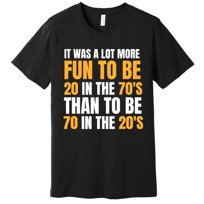 Happy 70th Birthday Funny Retirement 70S Living In The 20S Premium T-Shirt