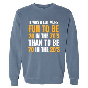 Happy 70th Birthday Funny Retirement 70S Living In The 20S Garment-Dyed Sweatshirt