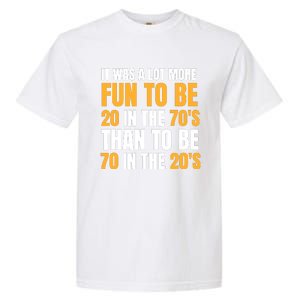 Happy 70th Birthday Funny Retirement 70S Living In The 20S Garment-Dyed Heavyweight T-Shirt