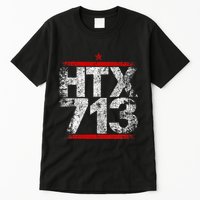 Htx 713 Houston Strong Htown Distressed Vibe Houston Texas Tall T-Shirt