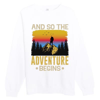 Hiking Adventures And So The Adventure Begins Premium Crewneck Sweatshirt