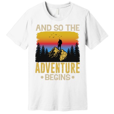 Hiking Adventures And So The Adventure Begins Premium T-Shirt