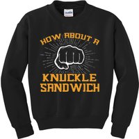 How About A Sandwich Knuckle – Fist To Face Kids Sweatshirt