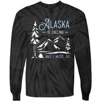 Hiking Adventure Alaska Is Calling And I Must Go Alaska Tie-Dye Long Sleeve Shirt