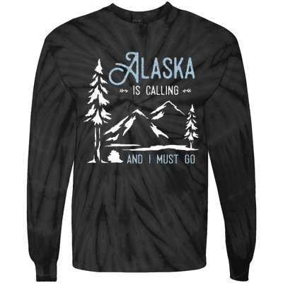 Hiking Adventure Alaska Is Calling And I Must Go Alaska Tie-Dye Long Sleeve Shirt