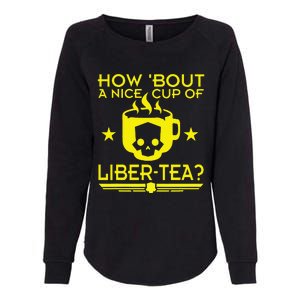 How About A Nice Cup Of Libert Tea Funny Womens California Wash Sweatshirt