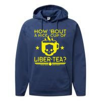 How About A Nice Cup Of Libert Tea Funny Performance Fleece Hoodie