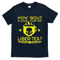 How About A Nice Cup Of Libert Tea Funny T-Shirt