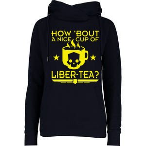 How About A Nice Cup Of Libert Tea Funny Womens Funnel Neck Pullover Hood