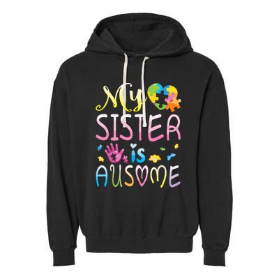 Happy Autism Awareness Month Day Brother My Sister Is Ausome Garment-Dyed Fleece Hoodie