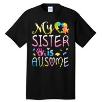 Happy Autism Awareness Month Day Brother My Sister Is Ausome Tall T-Shirt