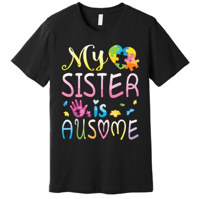 Happy Autism Awareness Month Day Brother My Sister Is Ausome Premium T-Shirt