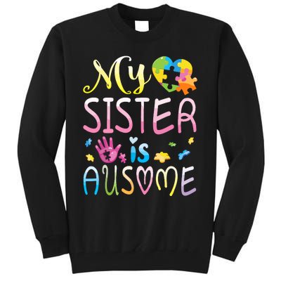 Happy Autism Awareness Month Day Brother My Sister Is Ausome Tall Sweatshirt