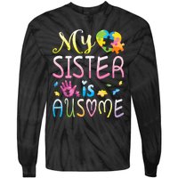 Happy Autism Awareness Month Day Brother My Sister Is Ausome Tie-Dye Long Sleeve Shirt