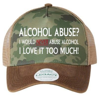 Hard Alcohol Abuse I Would Never Abuse Alcohol I Love It Too Much Legacy Tie Dye Trucker Hat