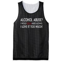 Hard Alcohol Abuse I Would Never Abuse Alcohol I Love It Too Much Mesh Reversible Basketball Jersey Tank