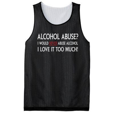 Hard Alcohol Abuse I Would Never Abuse Alcohol I Love It Too Much Mesh Reversible Basketball Jersey Tank