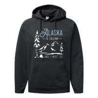 Hiking Adventure Alaska Is Calling And I Must Go Alaska Performance Fleece Hoodie