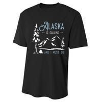 Hiking Adventure Alaska Is Calling And I Must Go Alaska Performance Sprint T-Shirt