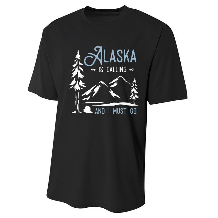 Hiking Adventure Alaska Is Calling And I Must Go Alaska Performance Sprint T-Shirt