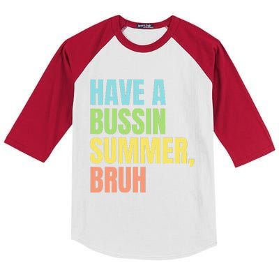 Have A Bussin Summer Bruh Funny Last Day Of School Summer Kids Colorblock Raglan Jersey