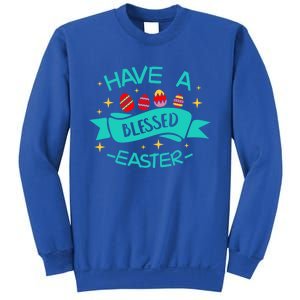 Have A Blessed Easter Blessings Jesus Christ Resurrection Gift Sweatshirt