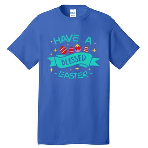 Have A Blessed Easter Blessings Jesus Christ Resurrection Gift Tall T-Shirt