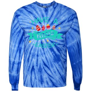 Have A Blessed Easter Blessings Jesus Christ Resurrection Gift Tie-Dye Long Sleeve Shirt