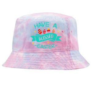 Have A Blessed Easter Blessings Jesus Christ Resurrection Gift Tie-Dyed Bucket Hat