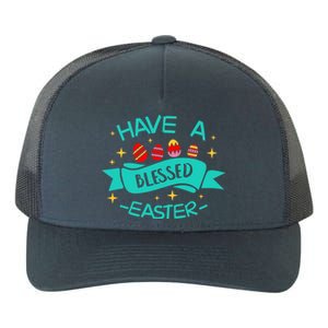 Have A Blessed Easter Blessings Jesus Christ Resurrection Gift Yupoong Adult 5-Panel Trucker Hat